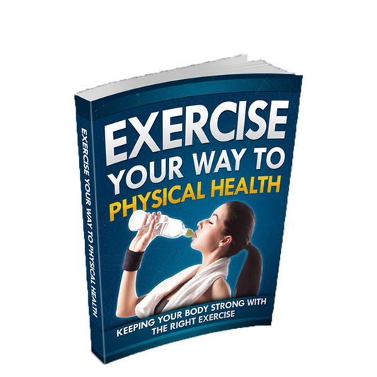 Exercise Your Way to Physical Health